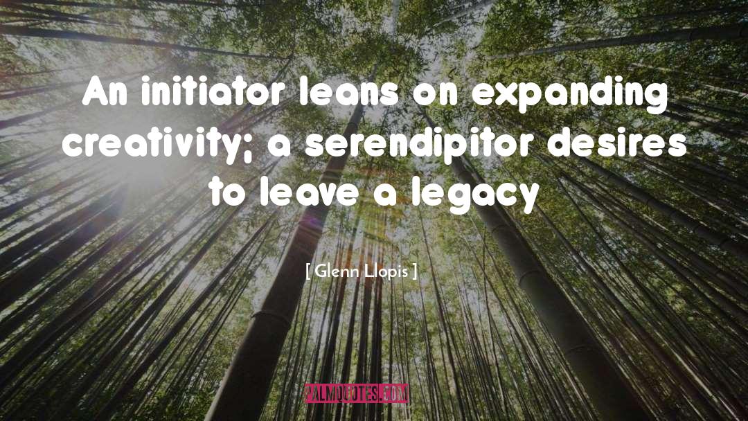 Leave A Legacy quotes by Glenn Llopis