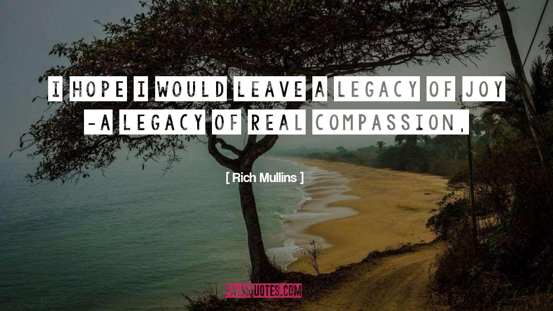 Leave A Legacy quotes by Rich Mullins