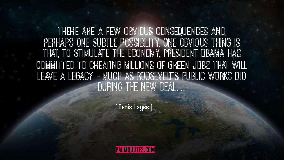 Leave A Legacy quotes by Denis Hayes