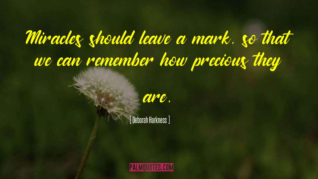 Leave A Mark quotes by Deborah Harkness