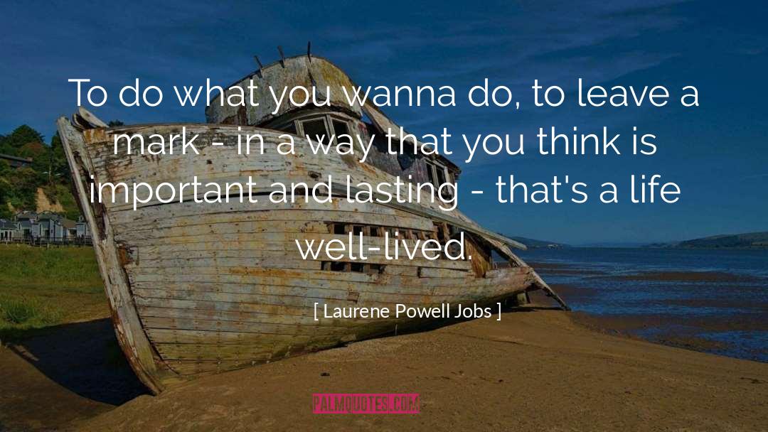 Leave A Mark quotes by Laurene Powell Jobs