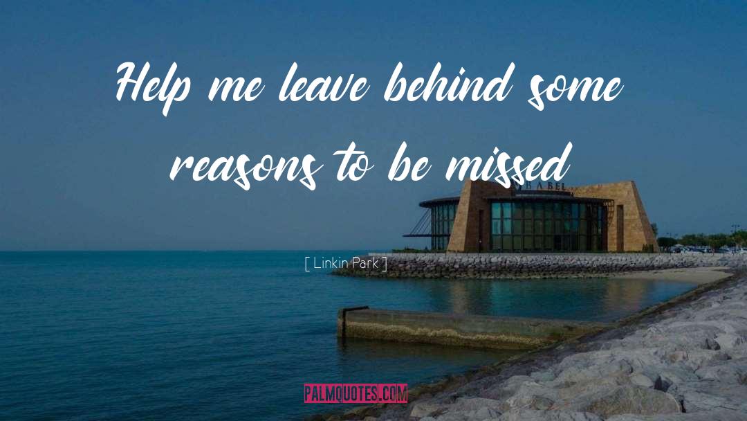 Leave Behind quotes by Linkin Park