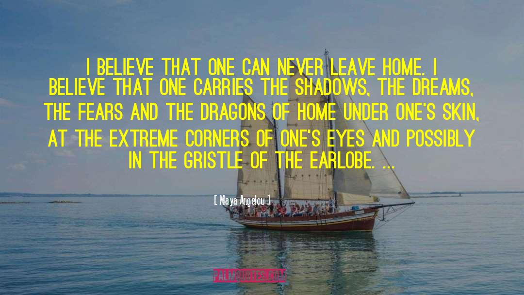 Leave Home quotes by Maya Angelou