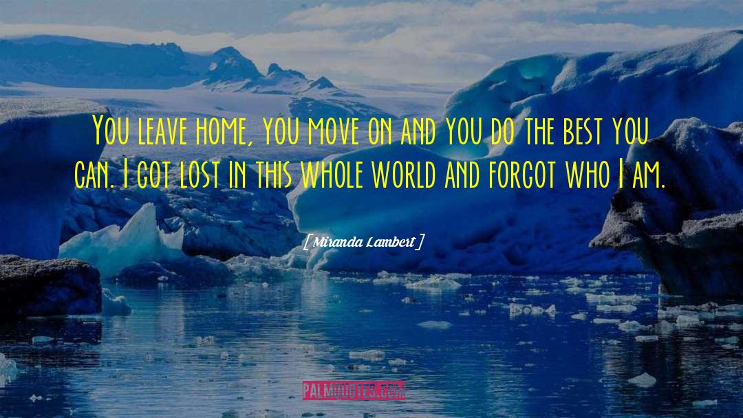 Leave Home quotes by Miranda Lambert
