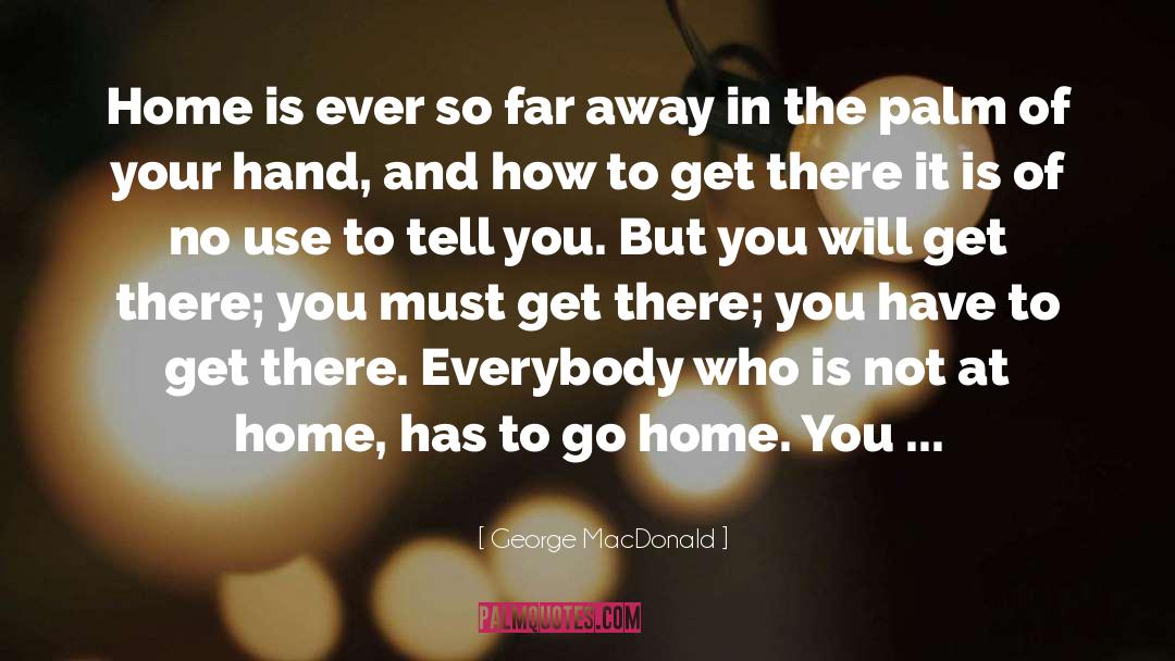 Leave Home quotes by George MacDonald