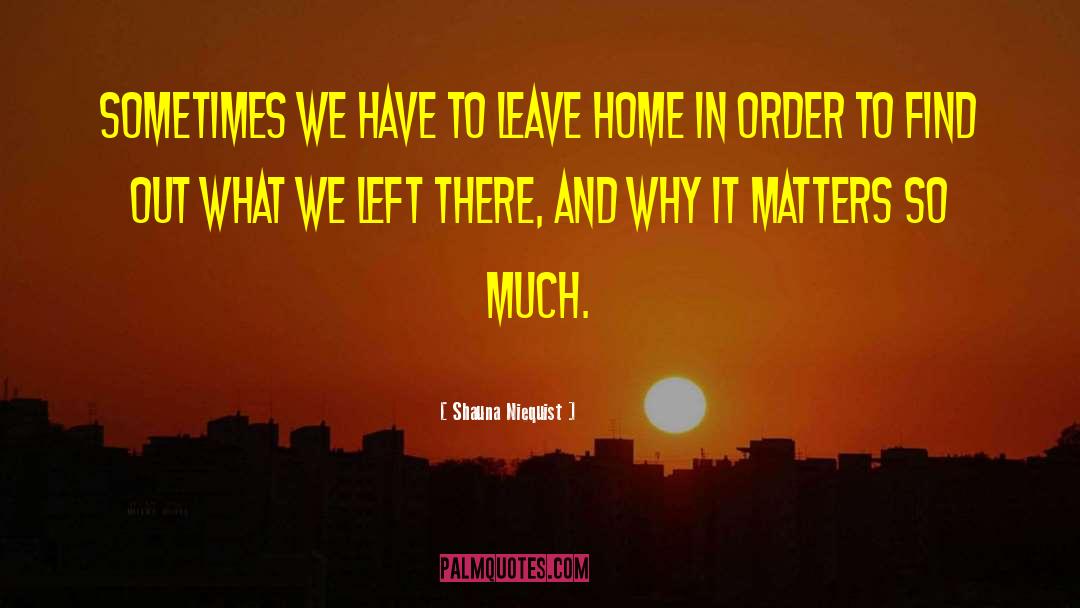 Leave Home quotes by Shauna Niequist