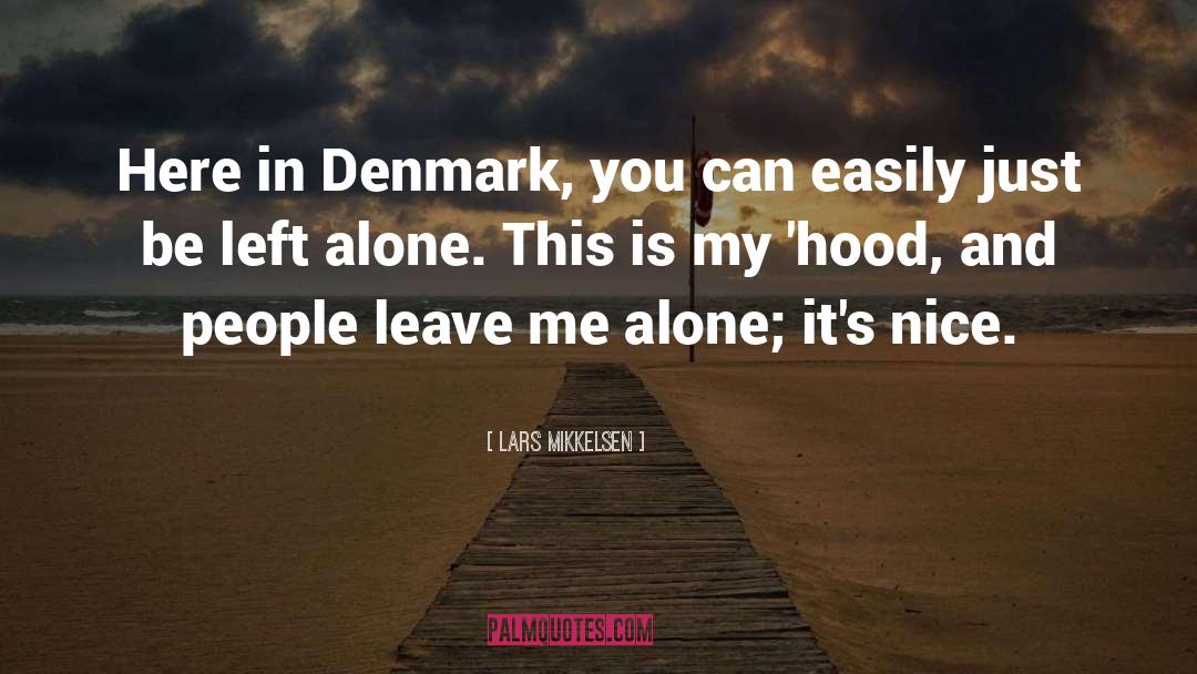 Leave Me Alone quotes by Lars Mikkelsen
