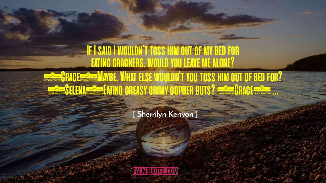 Leave Me Alone quotes by Sherrilyn Kenyon