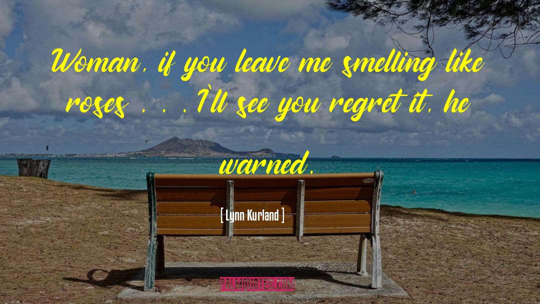Leave Me Breathless quotes by Lynn Kurland
