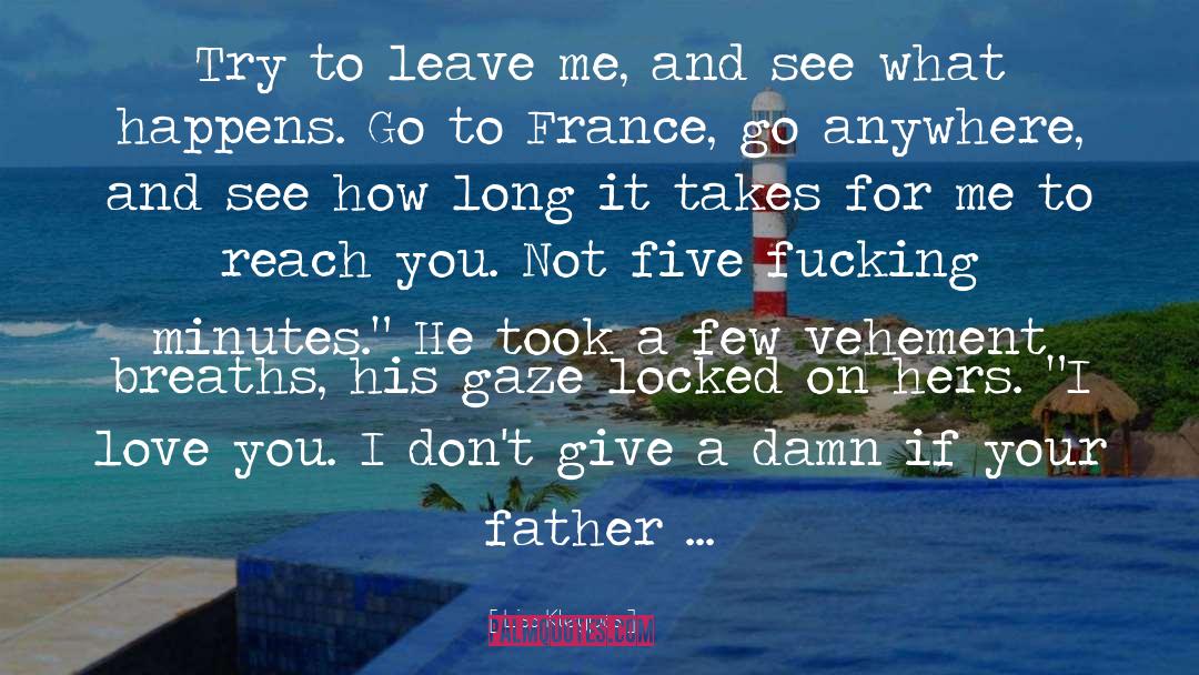Leave Me quotes by Lisa Kleypas