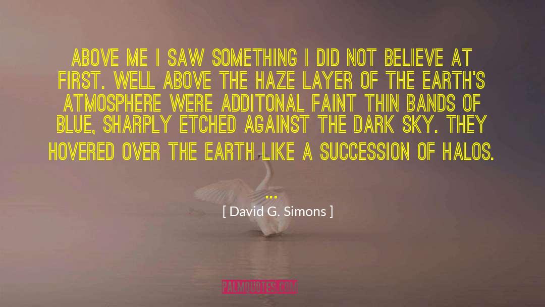 Leave The Earth quotes by David G. Simons