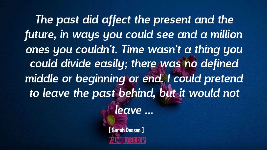 Leave The Past Behind quotes by Sarah Dessen