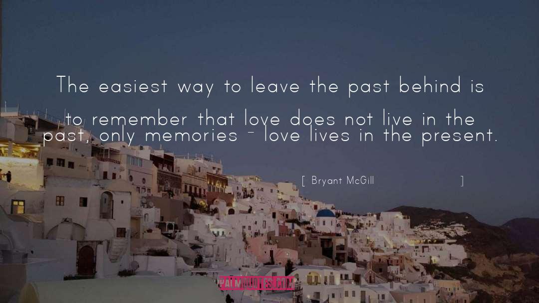 Leave The Past Behind quotes by Bryant McGill