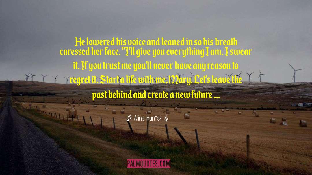 Leave The Past Behind quotes by Aline Hunter