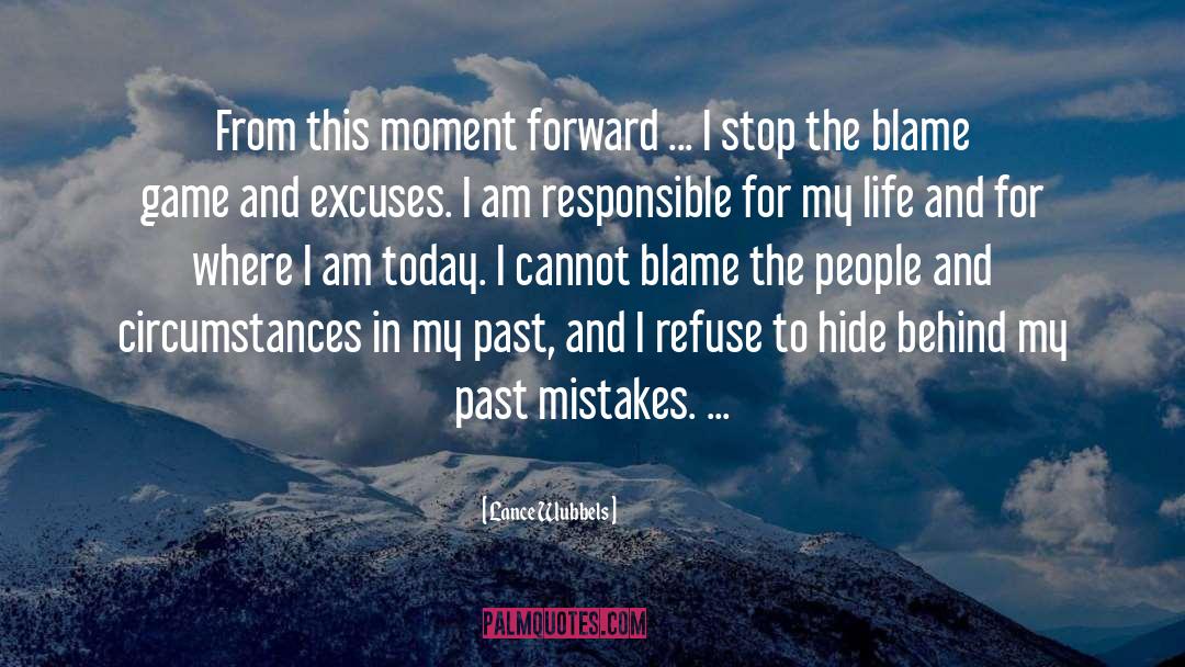 Leave The Past Behind quotes by Lance Wubbels