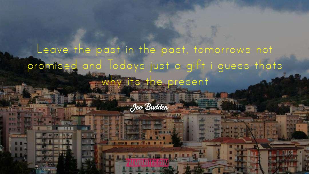 Leave The Past In The Past quotes by Joe Budden