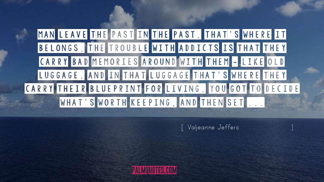 Leave The Past In The Past quotes by Valjeanne Jeffers
