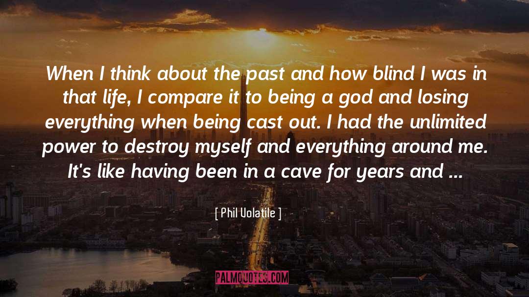 Leave The Past In The Past quotes by Phil Volatile
