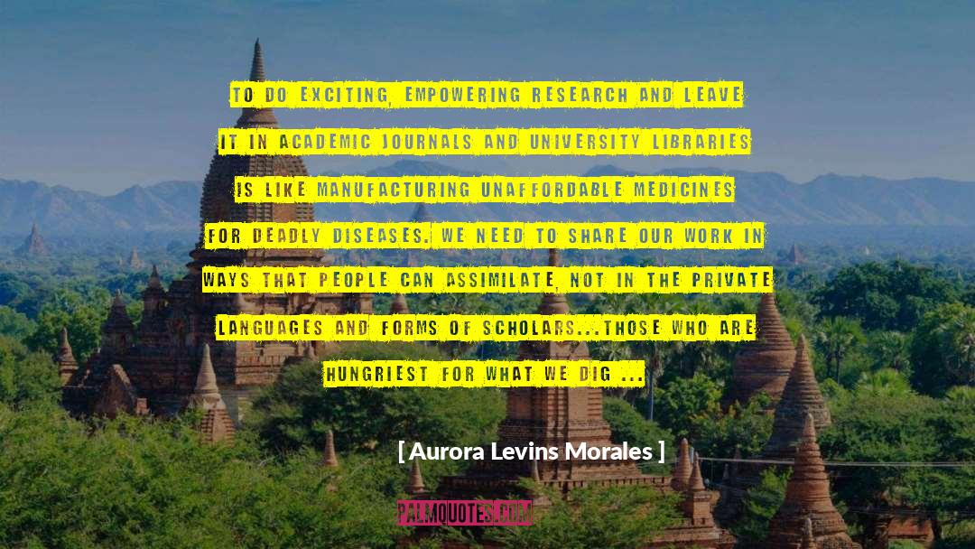 Leave Them Alone quotes by Aurora Levins Morales