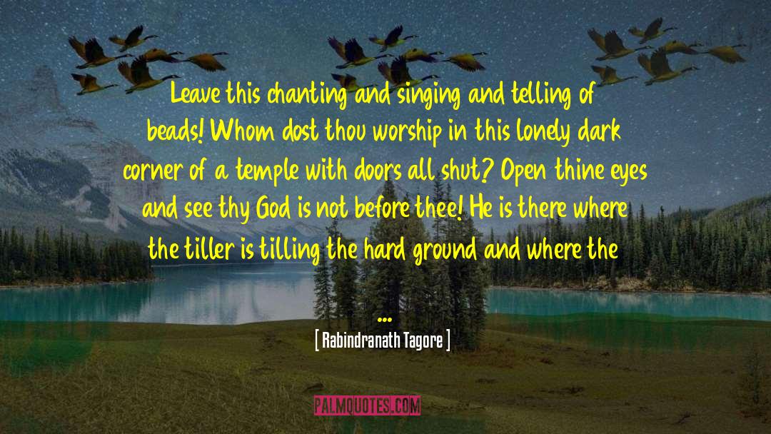 Leave Them In The Dust quotes by Rabindranath Tagore