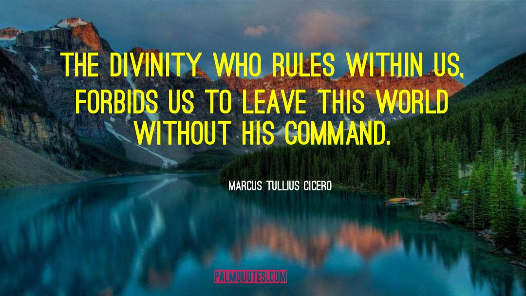 Leave This World quotes by Marcus Tullius Cicero