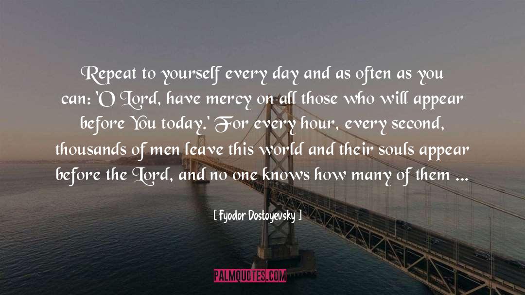 Leave This World quotes by Fyodor Dostoyevsky