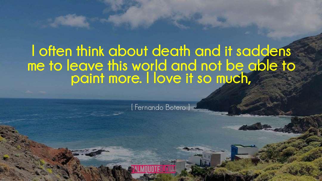 Leave This World quotes by Fernando Botero