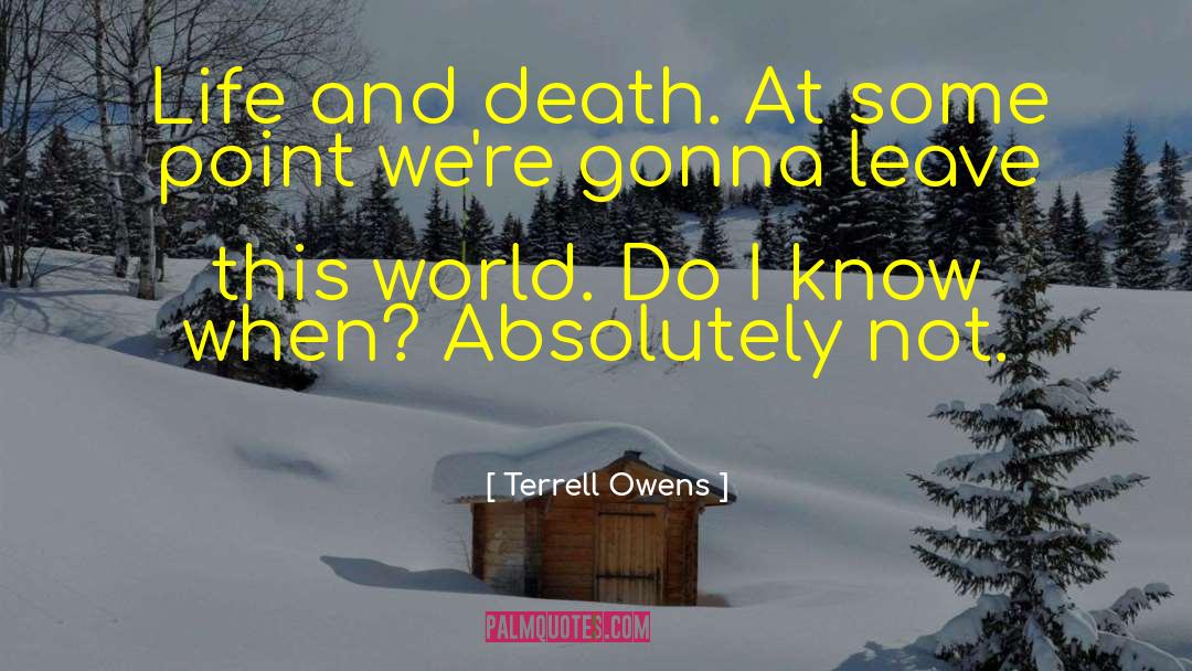 Leave This World quotes by Terrell Owens