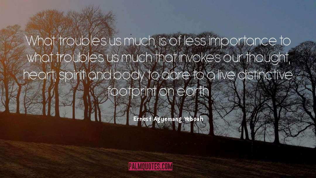 Leave Your Footprint On Earth quotes by Ernest Agyemang Yeboah