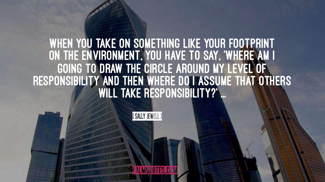 Leave Your Footprint On Earth quotes by Sally Jewell