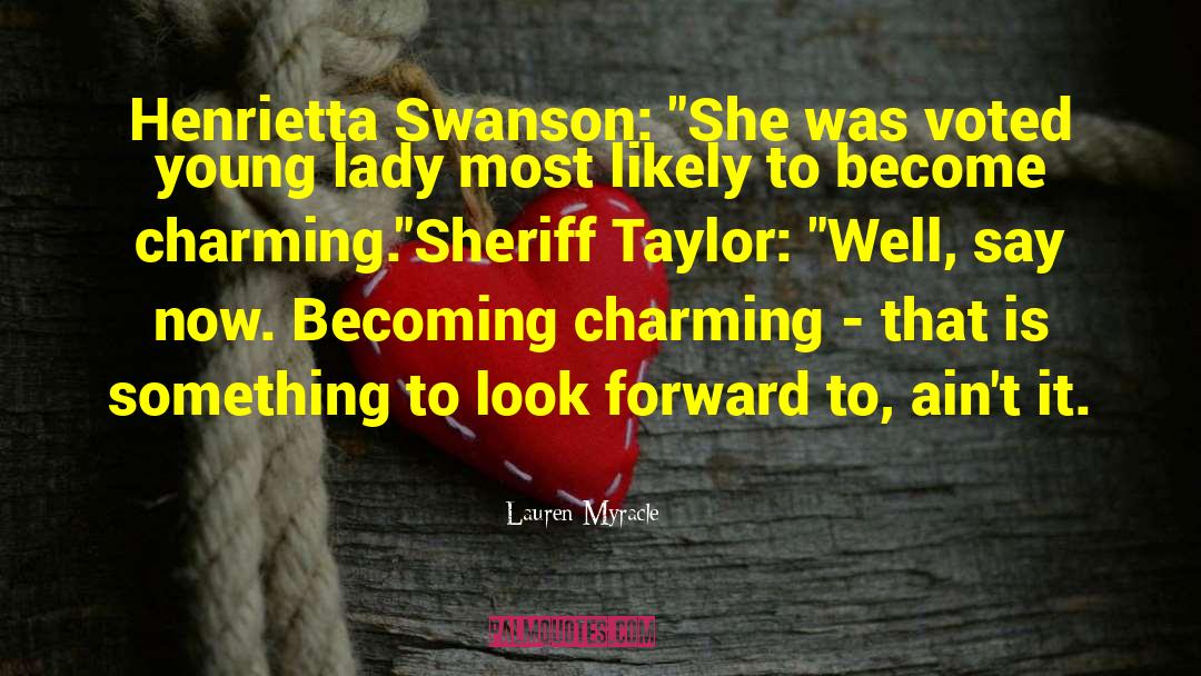 Leavens For Sheriff quotes by Lauren Myracle