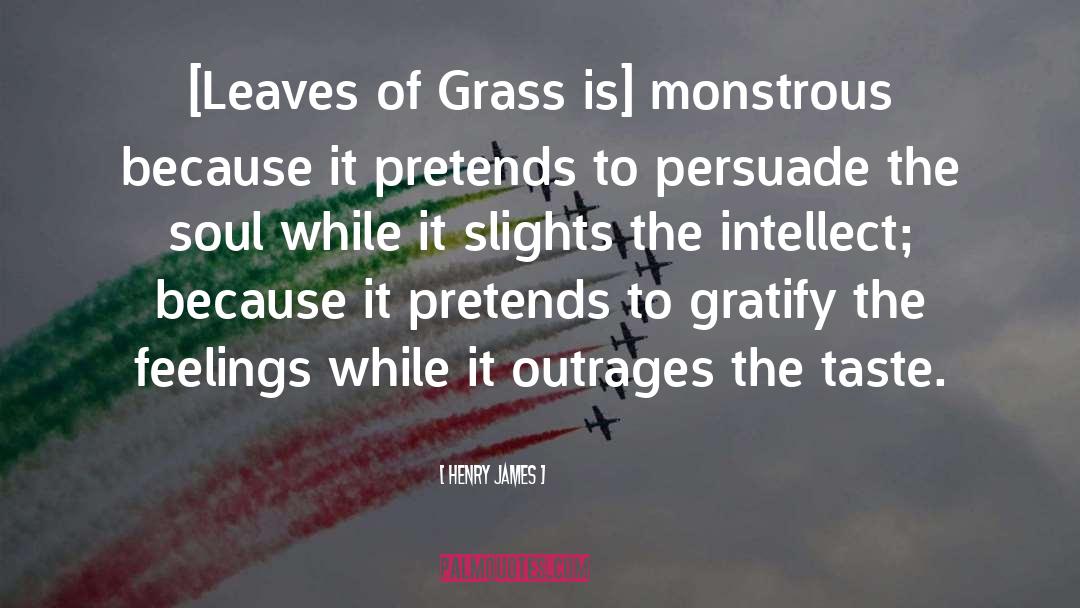 Leaves Of Grass quotes by Henry James
