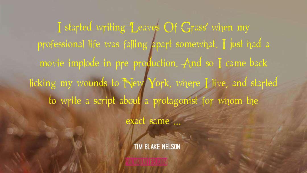 Leaves Of Grass quotes by Tim Blake Nelson