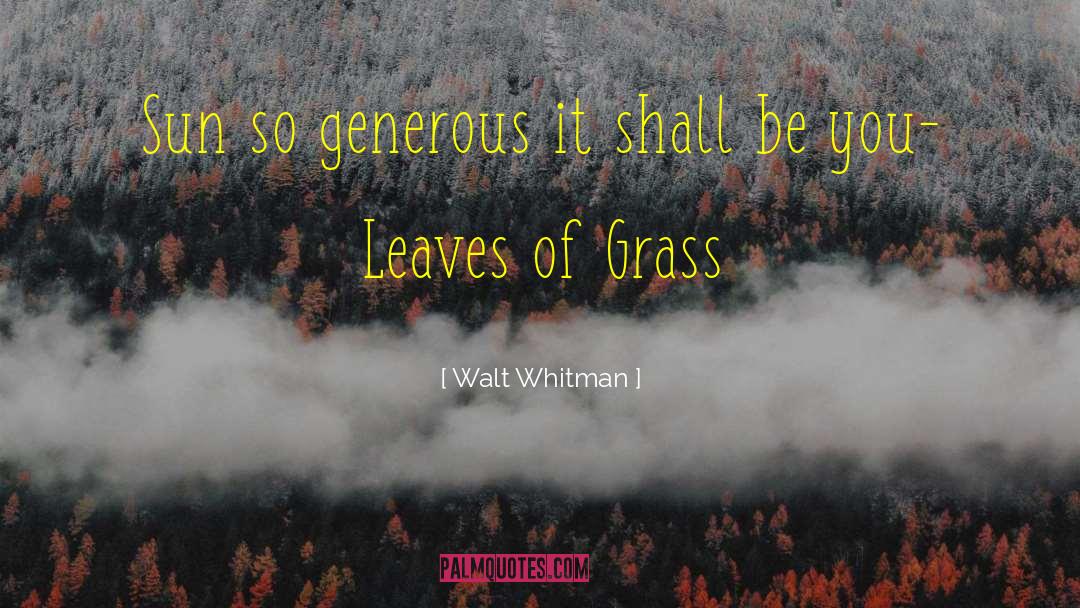 Leaves Of Grass quotes by Walt Whitman