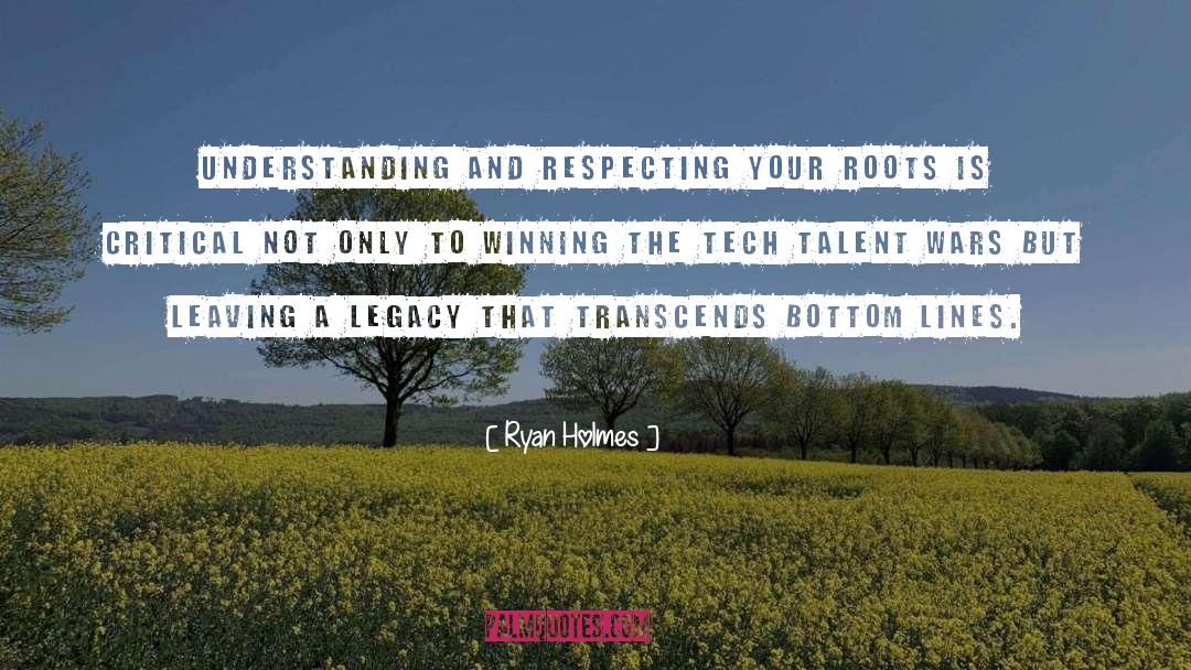 Leaving A Legacy quotes by Ryan Holmes