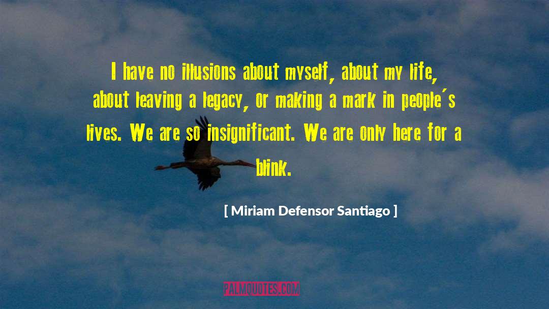 Leaving A Legacy quotes by Miriam Defensor Santiago