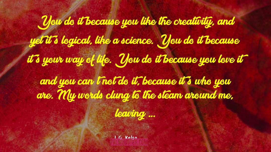 Leaving And Arriving quotes by L.G. Kelso
