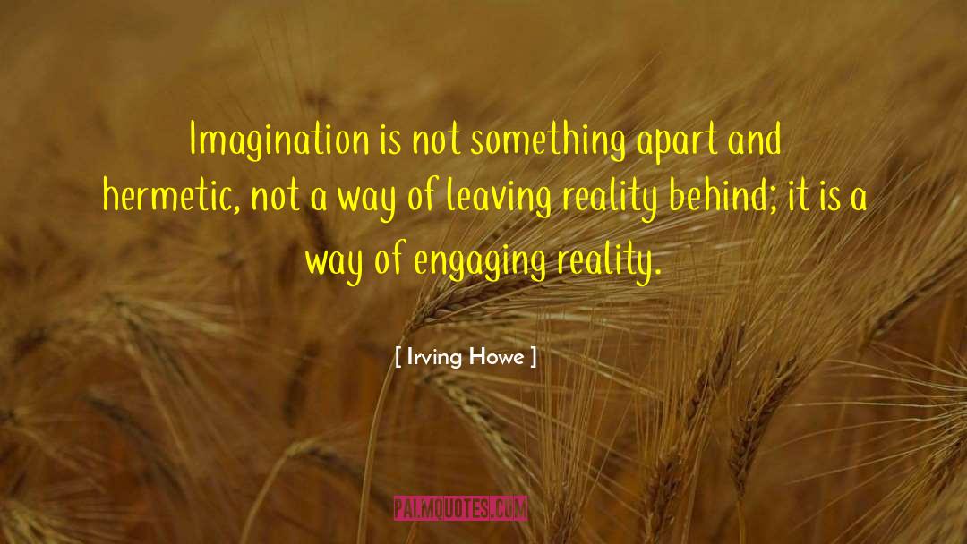 Leaving Behind quotes by Irving Howe