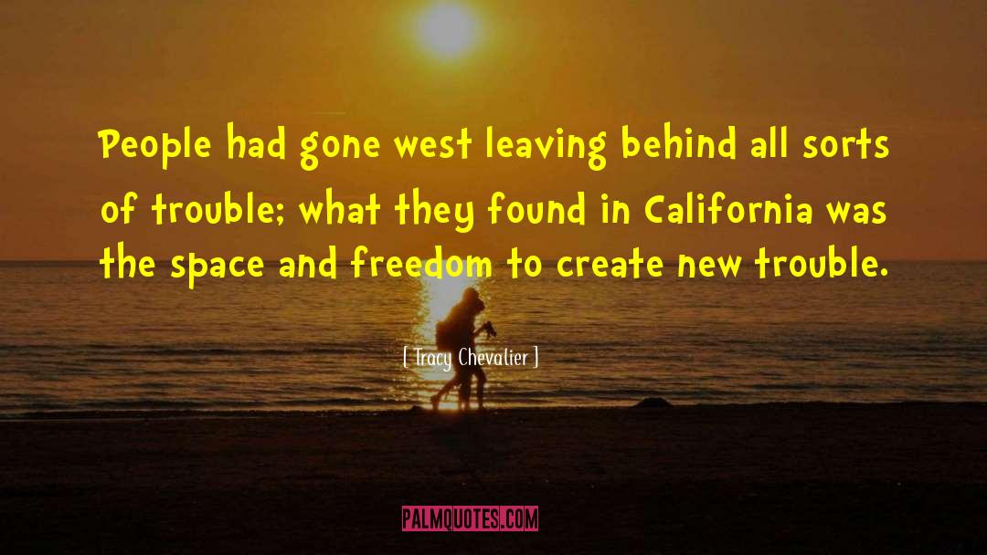 Leaving California Satire quotes by Tracy Chevalier