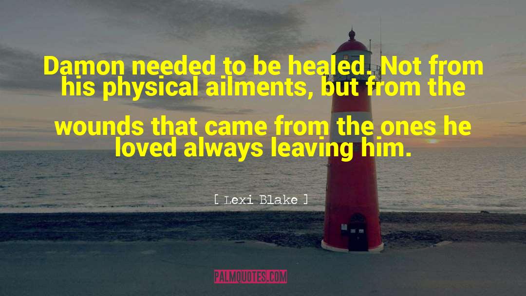 Leaving Him quotes by Lexi Blake