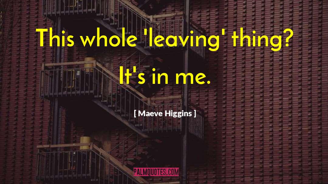 Leaving Home quotes by Maeve Higgins