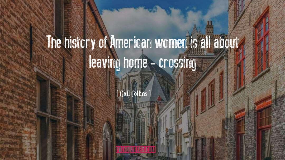 Leaving Home quotes by Gail Collins