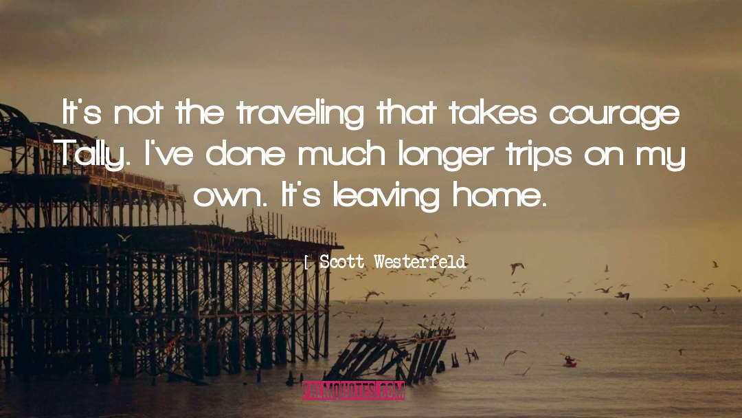 Leaving Home quotes by Scott Westerfeld