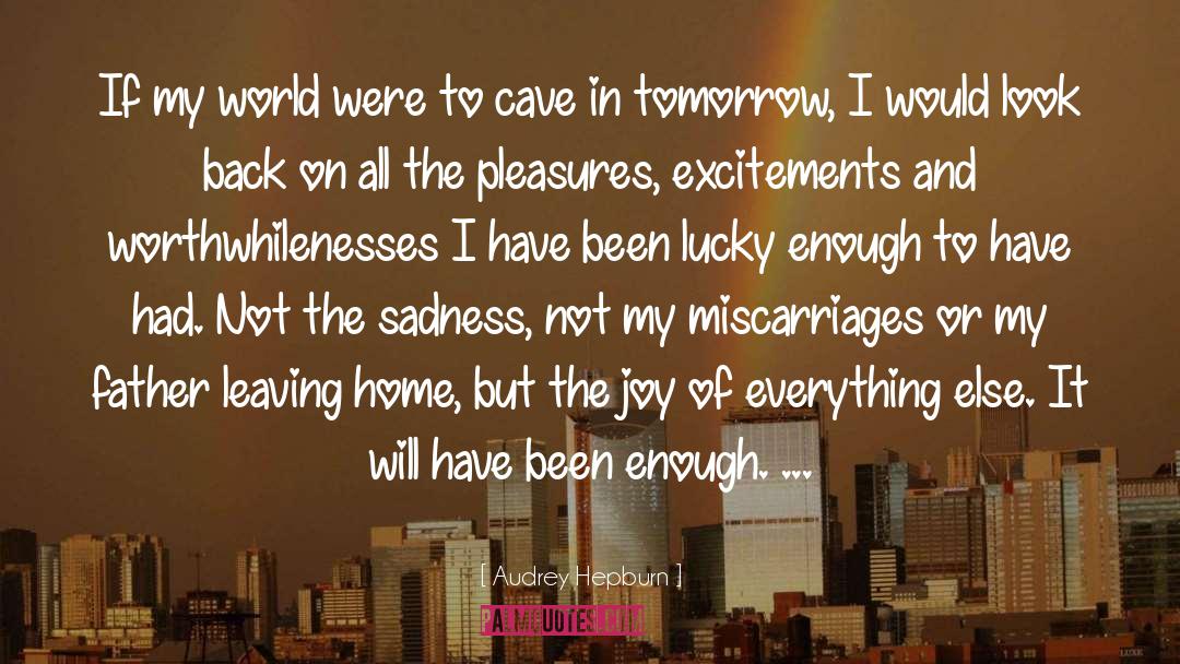Leaving Home quotes by Audrey Hepburn