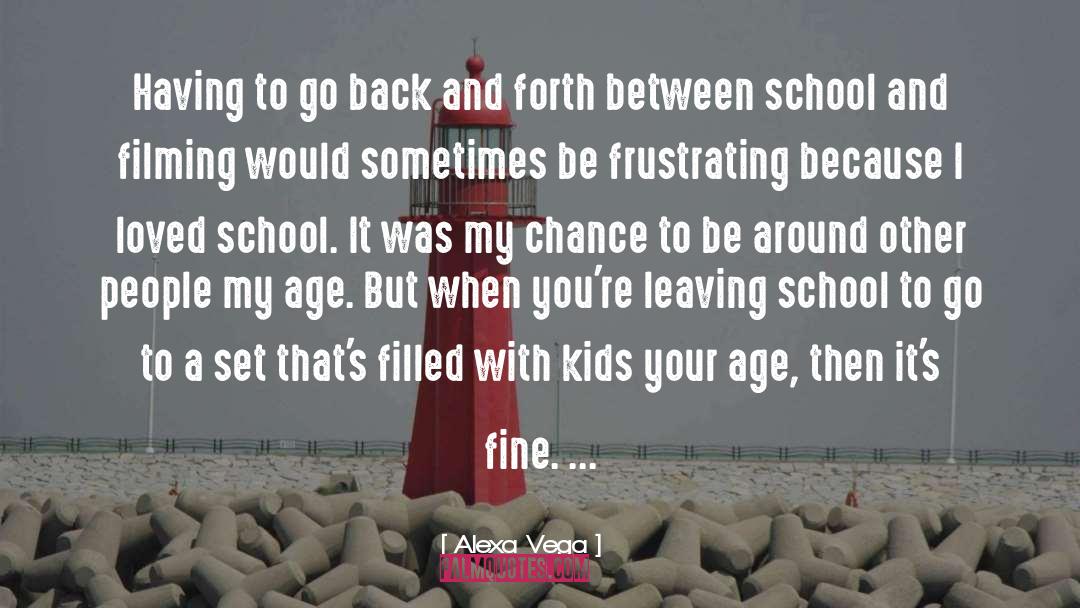 Leaving School quotes by Alexa Vega