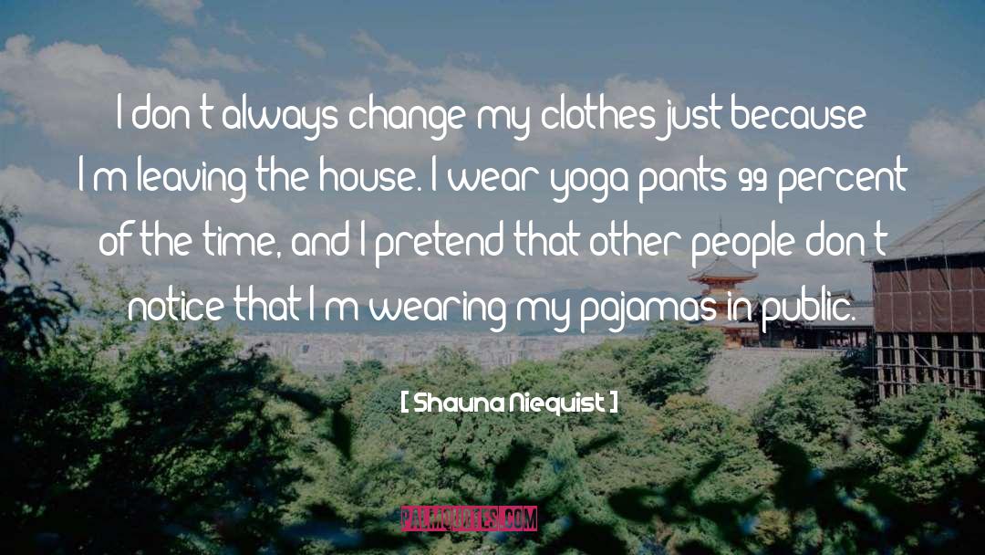 Leaving The House quotes by Shauna Niequist