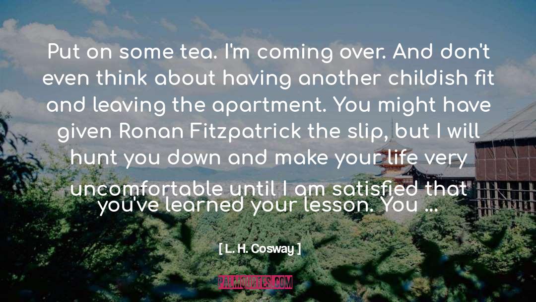 Leaving The House quotes by L. H. Cosway