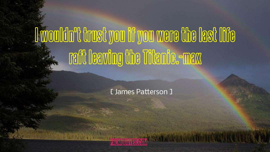 Leaving The House quotes by James Patterson