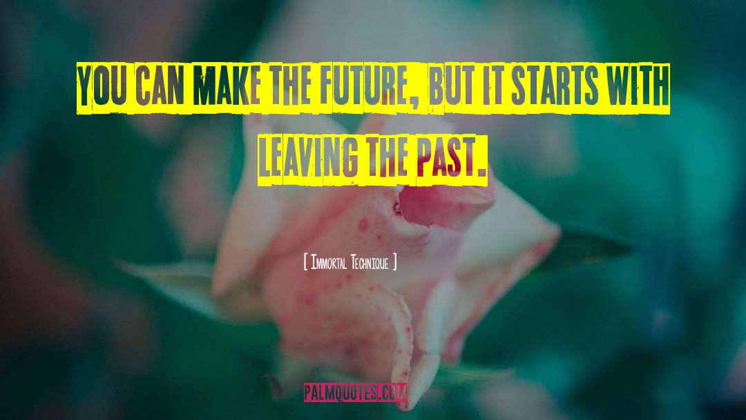 Leaving The Past quotes by Immortal Technique