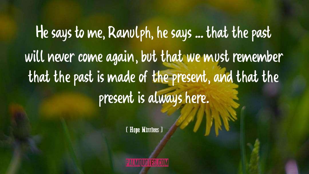 Leaving The Past quotes by Hope Mirrlees